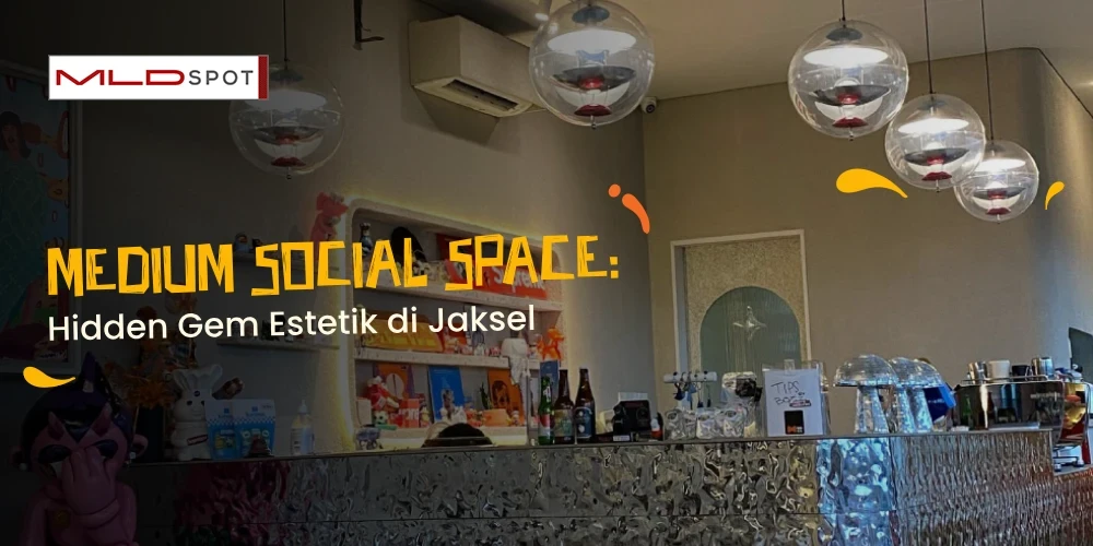 Medium Social Space: Hidden Gem Estetik Buat Nongkrong Anak Jaksel